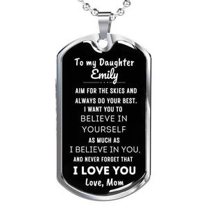To my Daughter, Believe in Yourself, Dog tag