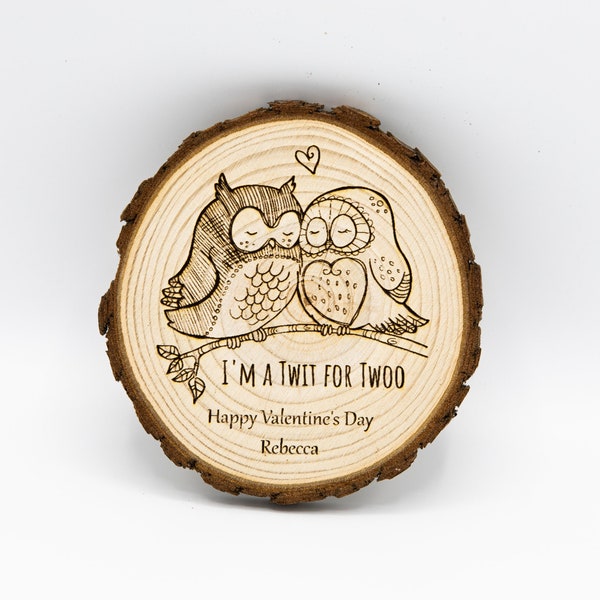 I'm a twit for twoo | Romantic Gift | Valentine's Day | Rustic Natural Wood | Laser Engraved | Personalised | 5th Wedding Anniversary