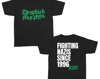 Fighting Nazis Since 1996 Dropkick Murphys Shirt