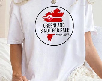 Greenland is Not For Sale Shirt, Already Great Thanks T-Shirt, Greenlandic Flag Shirt, Greenland Shirt, Greenland Pride Apparel