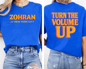 Zohran for NYC Shirt, Turn The Volume Up Shirt, Zohran Mamdani, Vote Zohran, Zohran for Mayor, Zohran Shirt, Vote Zohran Rank Zohran Shirt