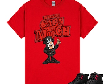 Capn Too Much Shirt to Match AJ 12 Retro Bloodline, 12s Black Varsity Red Outfit Shirt, Drip Street Sneaker Matching Tees