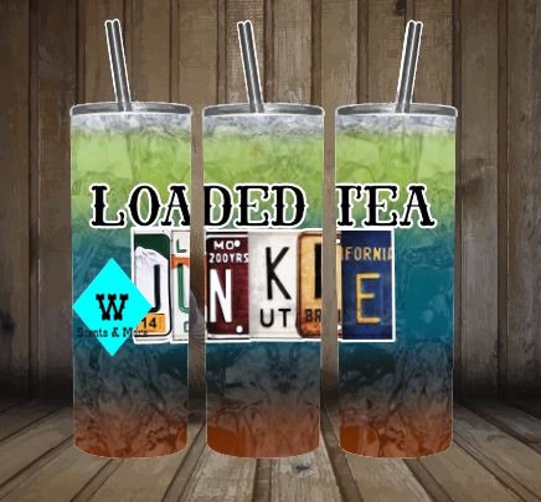 Loaded Tea Junkie 20oz Tumbler Etsy