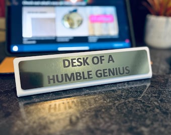 Desk Of A Humble Genius - Funny Desk Sign.