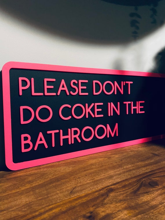 Don’t Do Coke In The Bathroom Acrylic Wall Decor