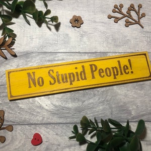 Funny &#39;No Stupid People&#39; Sign: Laser Engraved Reclaimed Wood Plaque