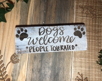 Dogs welcome, people tolerated sign | Laser engraved | Wooden plaque | Funny wall decor
