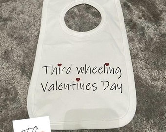 Valentines bibs - third wheeling valentines day - baby bib - February 14th - couple gift - gifts for mums - funny bibs