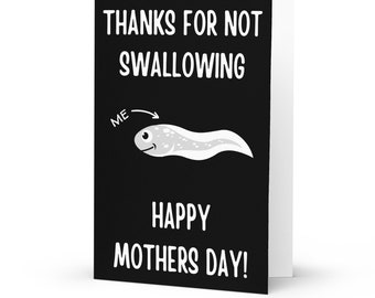 Thanks For Not Swallowing - Funny Mothers Day Card (5" x 7" inches), funny mothers day gift for mother, mom