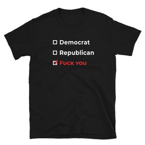 F*CK YOU tredje part-skjorta | Tredjeparts-skjorta med bockmärke, demokrat, republikan, politisk skjorta