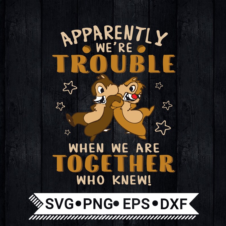 Download Apparently We're Trouble When We Are Together Who Knew SVG ...