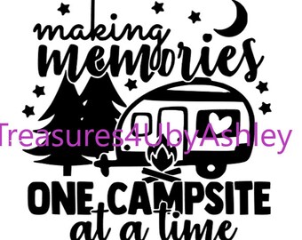 Making memories one campsite at a time SVG, PNG, Digital Instant download! Camping, Camper, Memories, svg, png, Family and Friends Camping