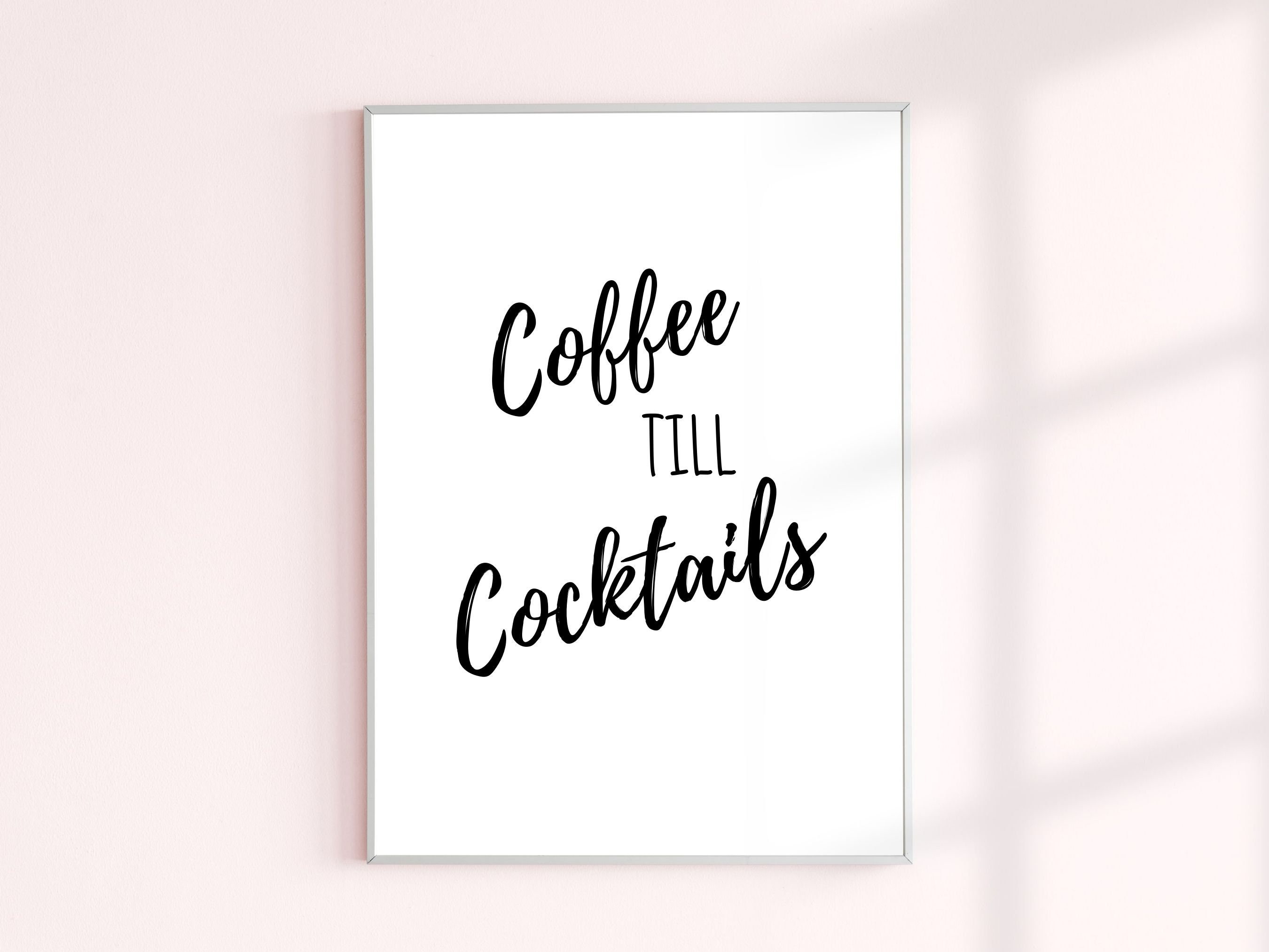 Quote poster coffee till cocktails inspirational wording Etsy