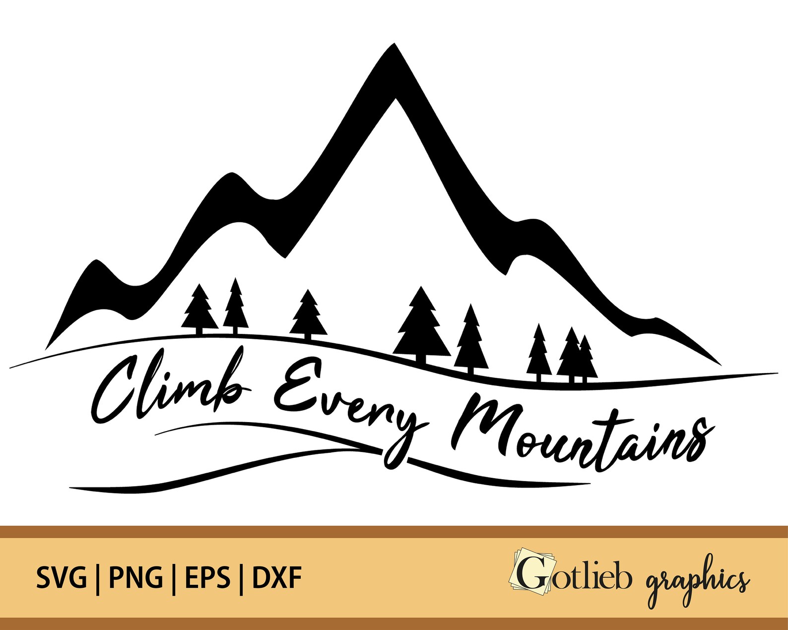 Climb Every Mountains SVG cut files Mountain Quote SVG fir | Etsy