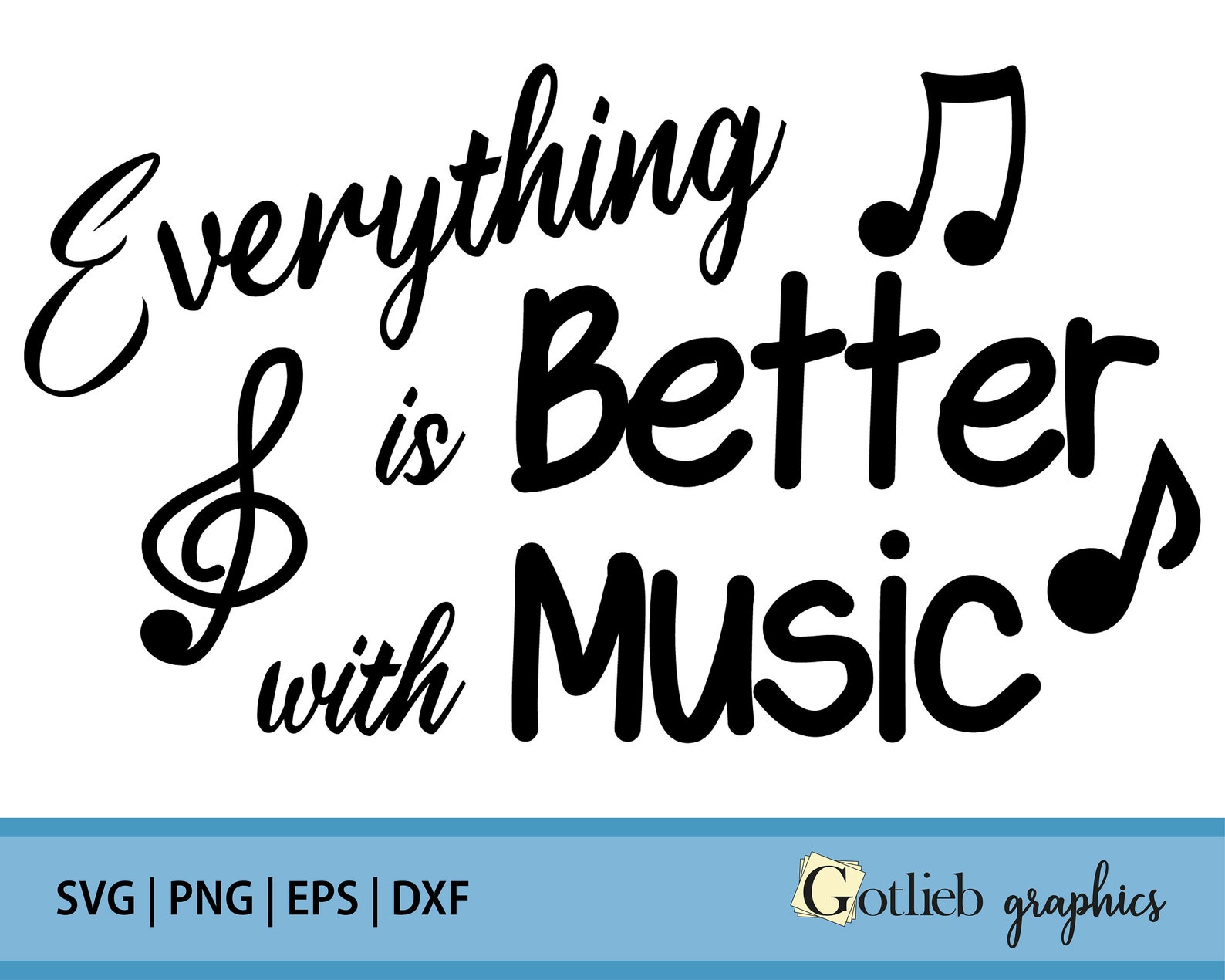 Download Everything is better with Music SVG Cut Files Music Quote ...