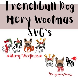 Merry Woofmas französische Bulldogge SVG Bundle für Schneidemaschinen, SVG-Dateien, Schaltung, Schneidedateien, Weihnachten svg, Hund Mama svg, Frenchie svg