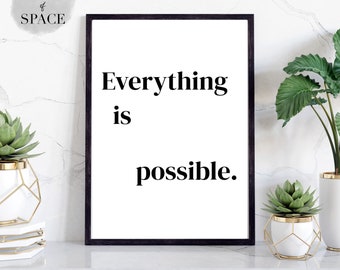 Everything Is Possible Quote Wall Art, Wall Decor, Poster, Inspirational Quote, Gallery Wall, Art For Living Room, Kitchen, Bedroom.