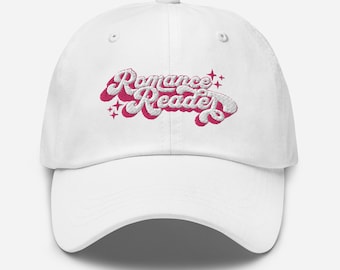 Romance Reader Embroidered Dad Hat | Bookish Hat | Reader Cap | Bookworm Gift | Bookish Gift