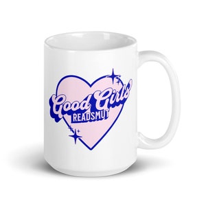 Good Girls Read Smut Mug | Good Girl Mug | Smut Reader | Bookish Coffee Cup | Good Girls Read Smut Coffee Mug