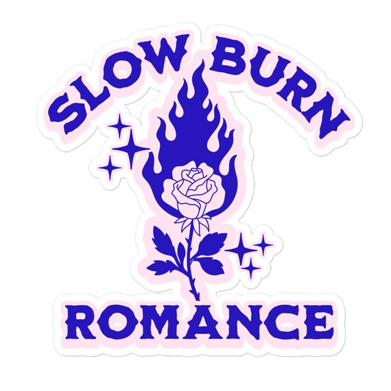 Slow Burn Romance Sticker | Bookish Kindle Sticker | Book Lover Sticker | Book Trope Merch | Book Worm Gift