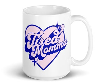 Tired Momma Club Mug | Mom Coffee Mug | Tired Mom Club Cup | New Mom Gift | Trendy Coffee Cup