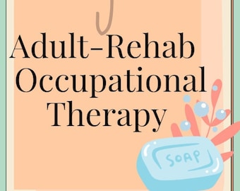 May include: A digital print with the words "Adult-Rehab Occupational Therapy" in black font on a peach-colored background. A light blue soap with the word "SOAP" is in the lower right corner. The words "SOAP NOTE QUICK GUIDE" are at the bottom.