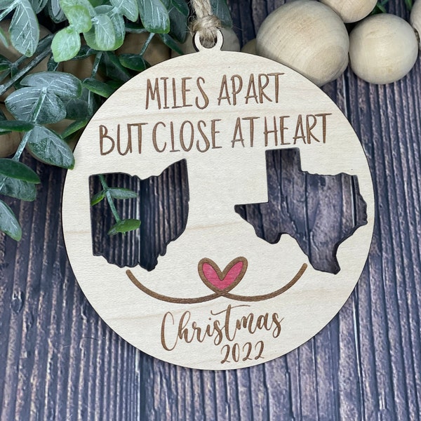 Miles Apart but Close at Heart- Personalized State to State or Country ornament 4" ornament (magnet option link in description)