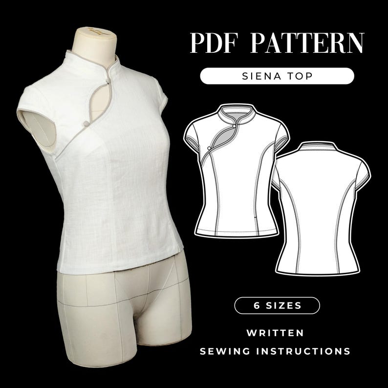 May include: A white sleeveless top with a mandarin collar, cap sleeves, and a diagonal front closure featuring a small cutout detail. The image includes a PDF pattern label, the text SIENA TOP, 6 SIZES, and WRITTEN SEWING INSTRUCTIONS.