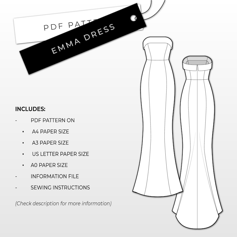 May include: A black and white line drawing of a dress pattern for a strapless, floor-length gown. The pattern includes instructions for printing on A4, A3, US Letter, and A0 paper sizes. The text "PDF PATTERN EMMA DRESS" is included in the image.