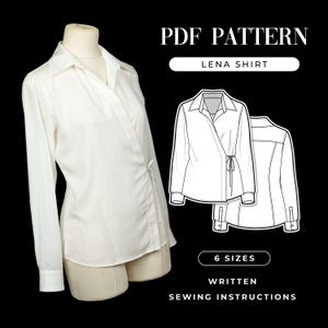 May include: A white long-sleeve shirt with a collar and a side-tie closure displayed on a mannequin. The image includes text reading PDF PATTERN, LENA SHIRT, 6 SIZES, and WRITTEN SEWING INSTRUCTIONS, alongside a black and white line drawing illustration.