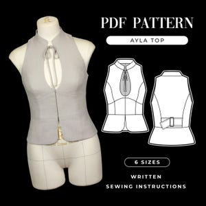 May include: A light grey sleeveless top with a high collar, a front keyhole cutout with tie closure, and a peplum hem displayed on a mannequin. The image includes text reading PDF PATTERN, AYLA TOP, 6 SIZES, and WRITTEN SEWING INSTRUCTIONS.