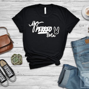 Bad Bunny yo perreo sola T-Shirt