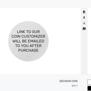 Op de afbeelding: Een witte cirkel met de tekst "LINK TO OUR COIN CUSTOMIZER WILL BE EMAILED TO YOU AFTER PURCHASE" op een witte achtergrond. De tekst "DECISION COIN" en "QTY: 1" staan onder de cirkel. Er zijn knoppen voor "SHARE", "SAVE DESIGN", "PDF" en "PLACE TEST ORDER".