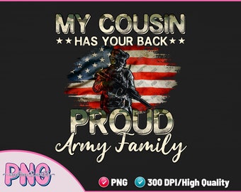 My Cousin Has Your Back Proud Army Family Military Sublimation PNG - Veteran Cousin Png - Army Png - DTF DTG Png File Digital Download