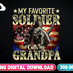 Soldado Vovô PNG Download Digital | Meu Soldado Favorito Me Chama De Vovô Sublimação Png | Vovô Exército Png | Vovô Militar Png