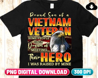 Vietnam Veteran Son PNG Digital Download | Proud Son Of A Vietnam Veteran I Was Raised By Mine Sublimation Png |Vietnam Veteran Dad Png