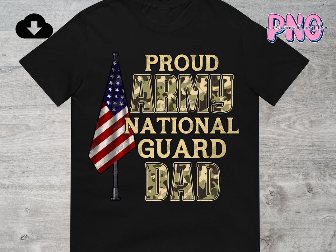Proud Army National Guard Dad PNG File Digital Download - Etsy
