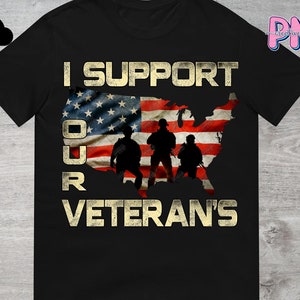 I Support Our Veterans PNG File Digital Download - Veterans Day Png - Veteran Family - 4th of July - Memorial Day Png - Sublimation Png
