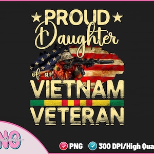Proud Daughter of Vietnam Veteran Proud Army Family Military Sublimation PNG - Veteran Daughter Png - DTF DTG Png File Digital Download