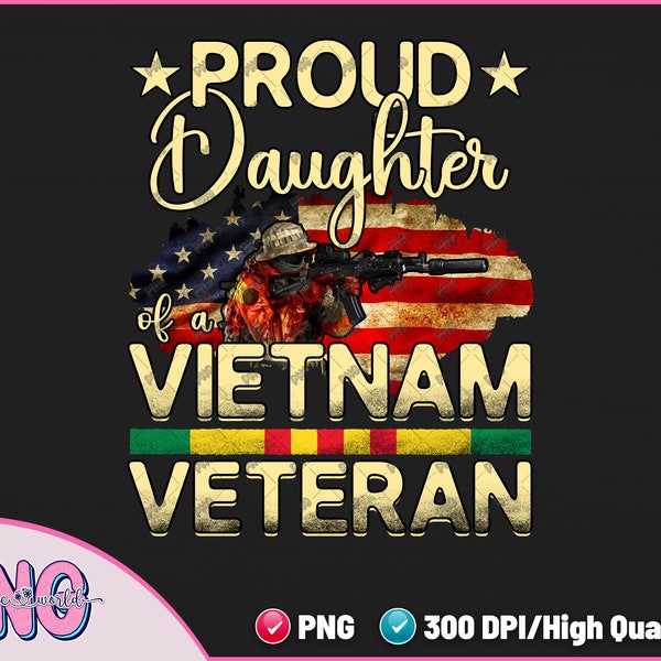 Proud Daughter of Vietnam Veteran Proud Army Family Military Sublimation PNG - Veteran Daughter Png - DTF DTG Png File Digital Download