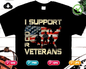 I Support Our Veterans PNG File Digital Download - Veterans Day Png - Veteran Family - 4th of July - Memorial Day Png - Sublimation Png