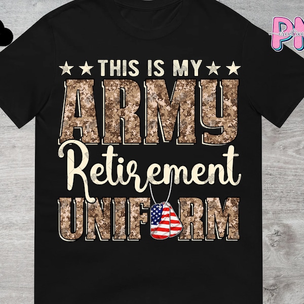 This Is My Army Retirement Uniform Funny Army PNG - Army Grandpa Png - Army Dad Png - Army Retirement Gifts Idea - PNG File Digital Download