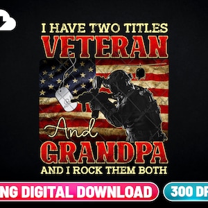 Veteran Opa PNG digitaler Download | I Have Two Titel Veteran Und Opa Ich Rock Sie Beide Sublimation Png Download | Veterans Day PNG