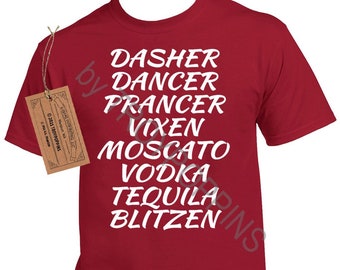 Dasher Dancer Prancer Vixen Moscato Vodka Tequila BLITZEN Silk Screened T-shirt Reindeer Fun Party Gear Holiday Alcohol