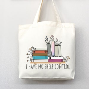 I Have No Shelf Control Tote Bag, Book Lovers Tote, Gift for Book Lover, Gift For Bookworms, Gift For Teachers, Readers' Tote, Library Tote