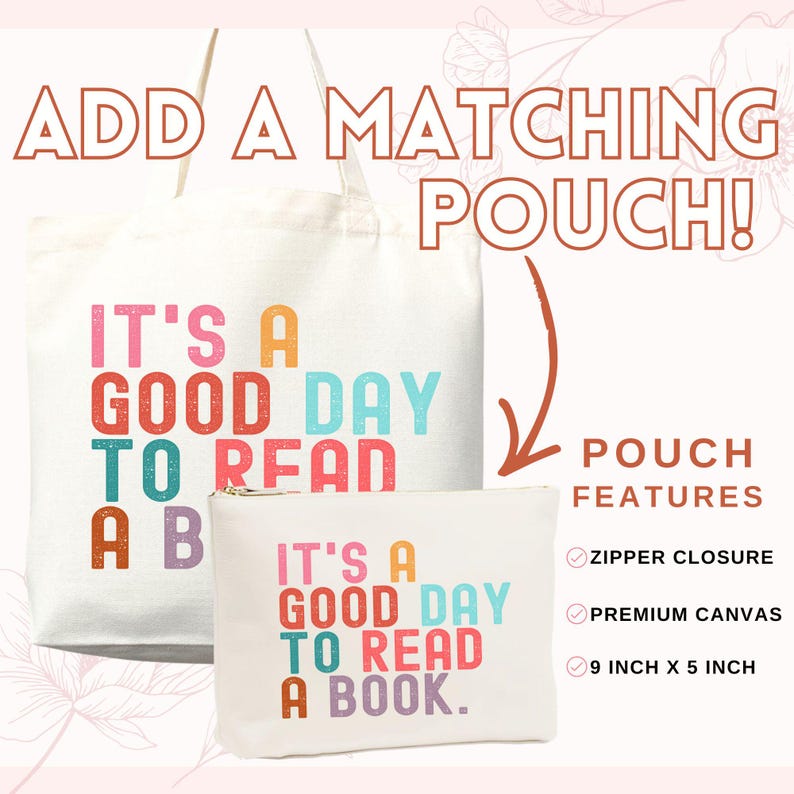May include: A white canvas tote bag and a matching rectangular zipper pouch, both featuring the colorful printed text IT'S A GOOD DAY TO READ A BOOK. The pouch is labeled as 9 inches by 5 inches, made of premium canvas, and has a zipper closure.
