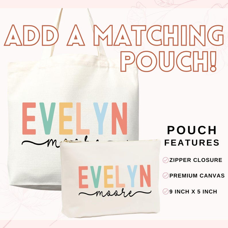 May include: A white tote bag and matching pouch with the name "EVELYN" in colorful letters. The pouch features a zipper closure and is made of premium canvas. The pouch measures 9 inches by 5 inches.