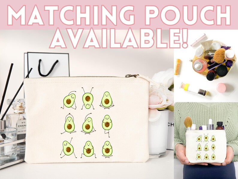 May include: A cream-colored canvas pouch with a zipper closure. The pouch features a repeating pattern of cartoon avocados in yoga poses. The text "MATCHING POUCH AVAILABLE!" is displayed above the pouch.