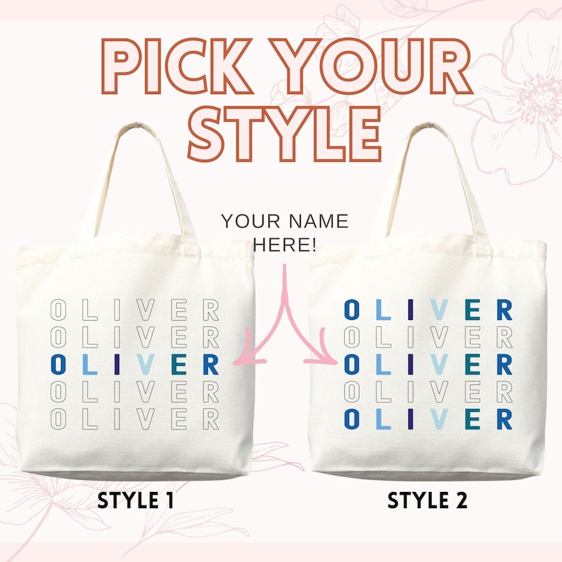 May include: Two white tote bags with the name "OLIVER" printed on them in different styles. The text "PICK YOUR STYLE" and "YOUR NAME HERE!" are at the top. Style 1 has the name in a light blue and gray color scheme, while Style 2 uses a blue color scheme.