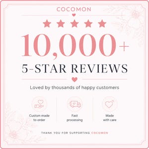 May include: A square graphic with a light pink background and floral corners featuring the text COCOMON, 10,000+ 5-STAR REVIEWS, and Loved by thousands of happy customers. Icons represent custom made to order, fast processing, and made with care.